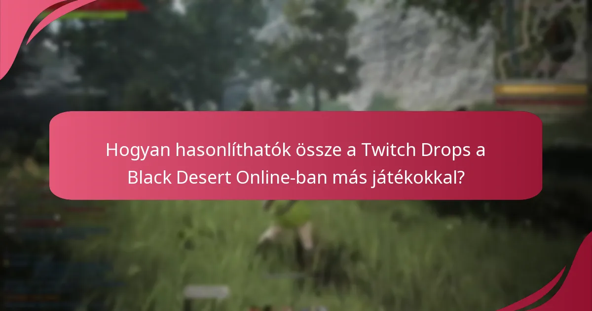 Hogyan befolyásolják a Twitch Drops a játékosok elköteleződését a Black Desert Online-ban?