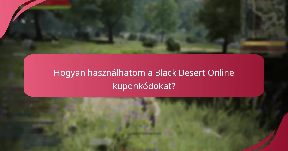 Hogyan használhatom a Black Desert Online kuponkódokat?