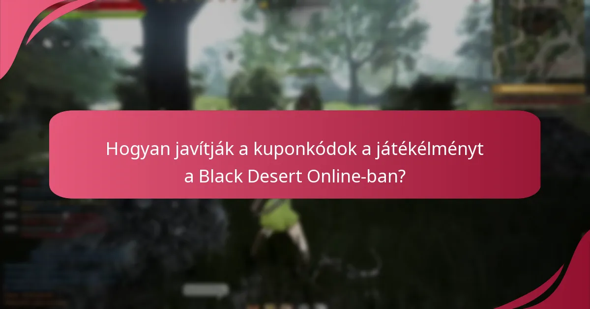 Mely aktuális kuponkódok érhetők el a Black Desert Online-hoz?