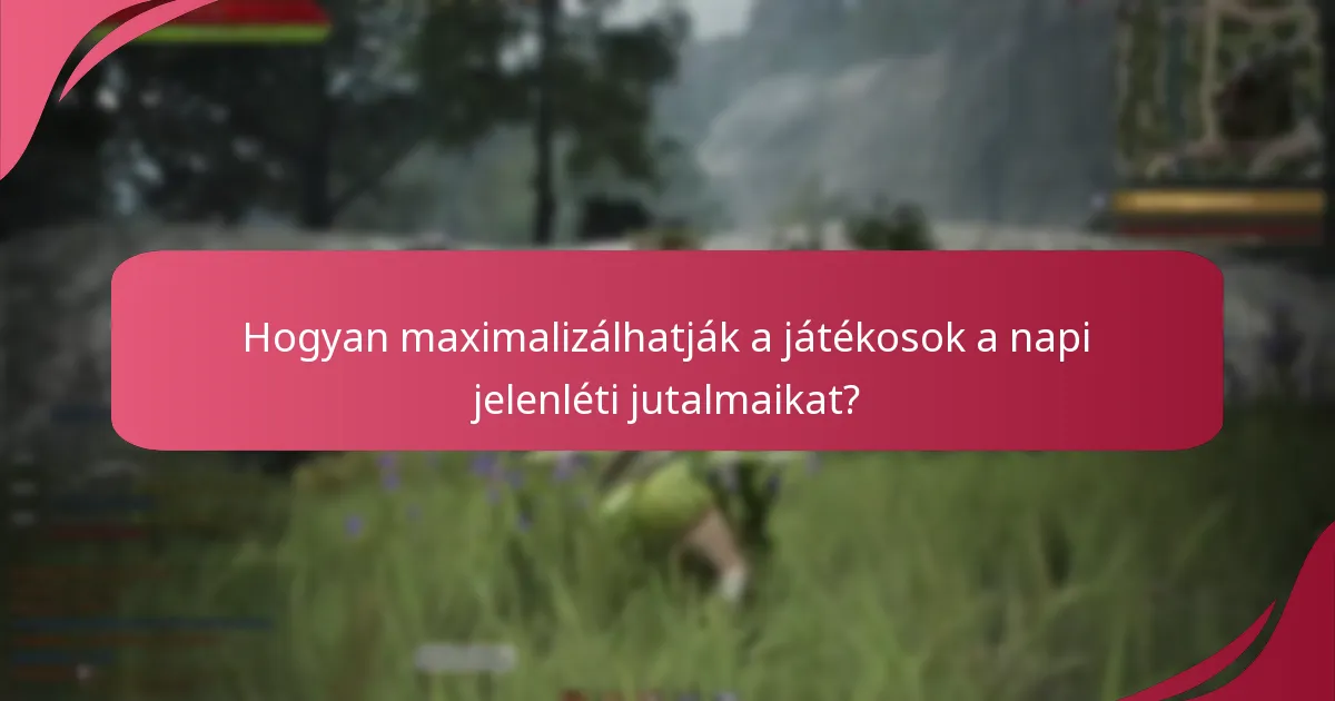 Milyen fiók követelményeknek kell megfelelni a napi jelenléti jutalmakhoz?