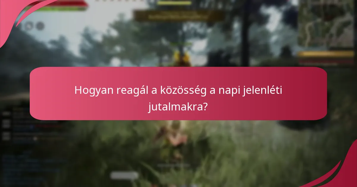 Hogyan reagál a közösség a napi jelenléti jutalmakra?