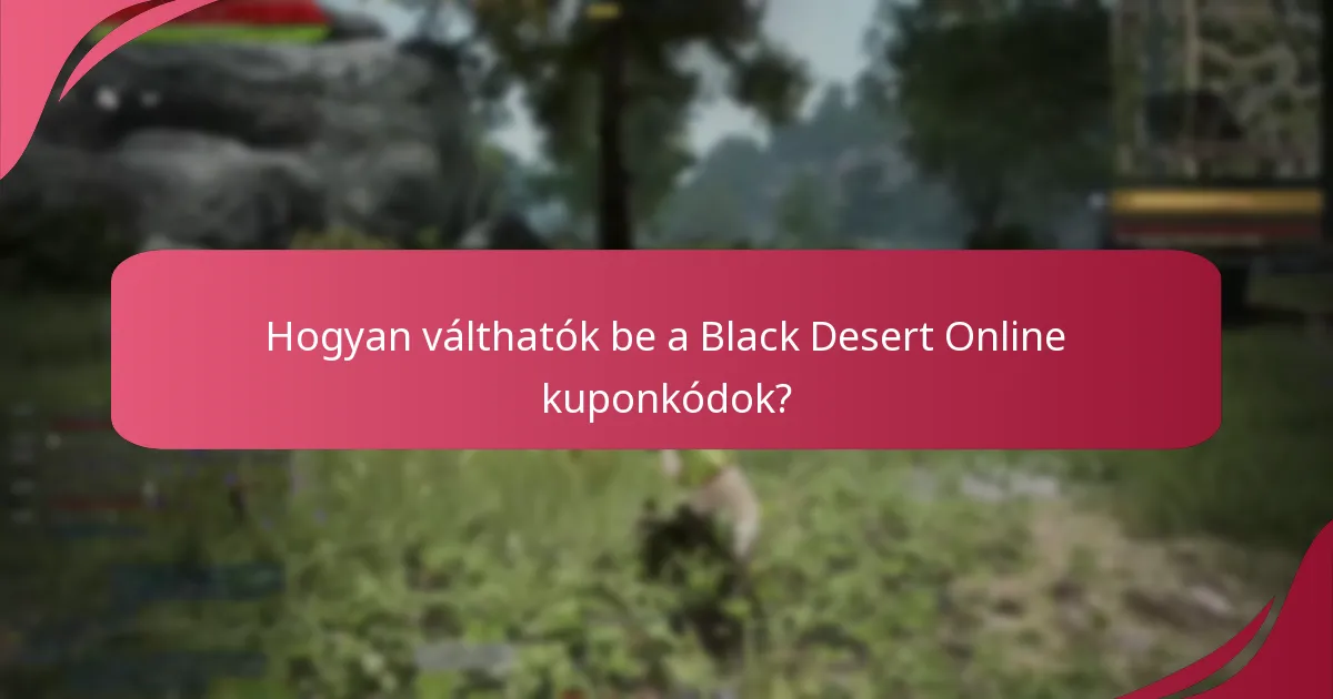 Hogyan válthatók be a Black Desert Online kuponkódok?