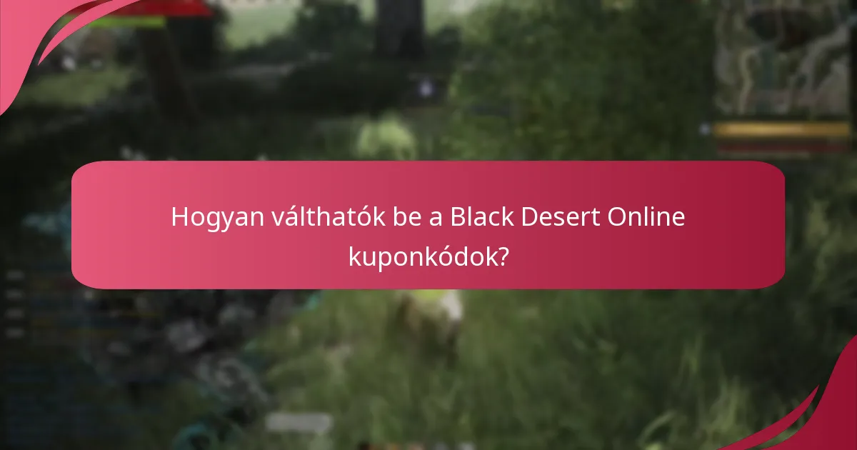 Hogyan válthatók be a Black Desert Online kuponkódok?
