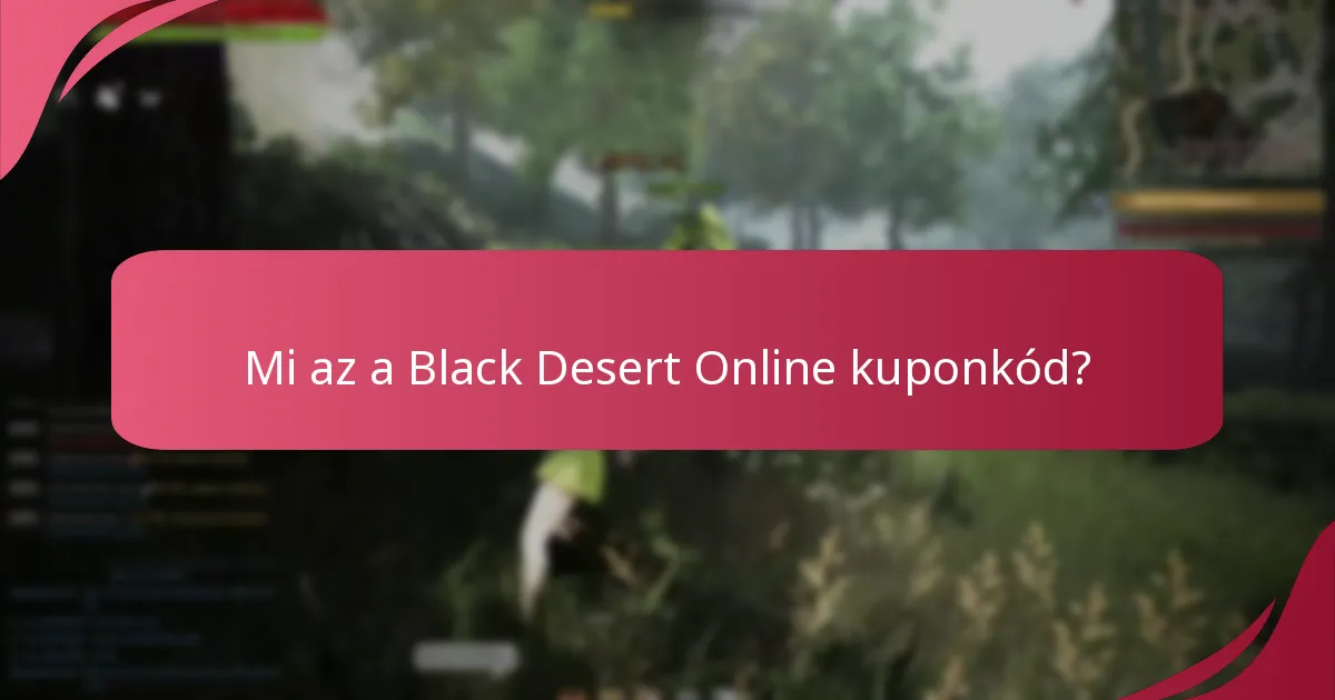 Mik a Black Desert Online kuponkódok felhasználási korlátai?