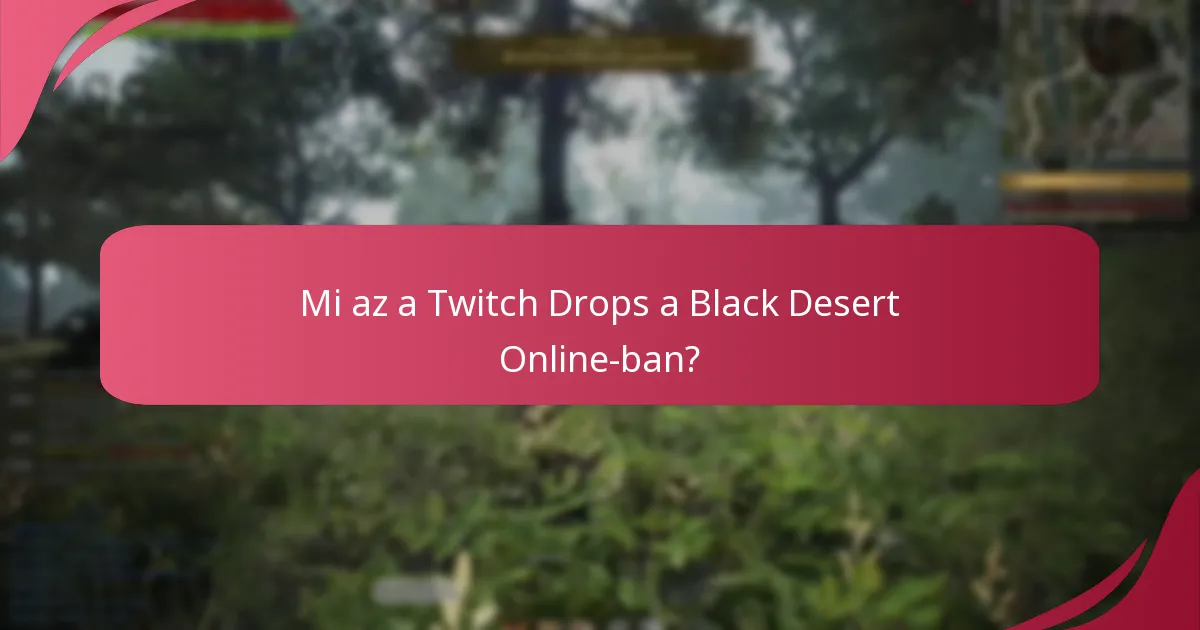 Mely stratégiák maximalizálják a részvételt a Twitch Drops eseményeken?