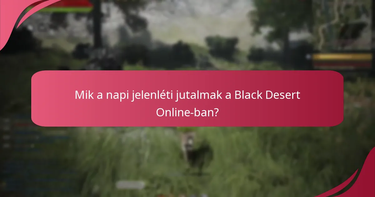 Hogyan optimalizálhatod a részvételedet a napi jelenléti jutalmakban?