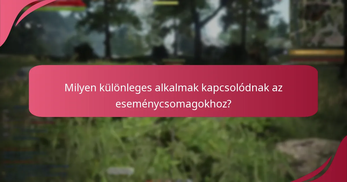 Milyen különleges alkalmak kapcsolódnak az eseménycsomagokhoz?